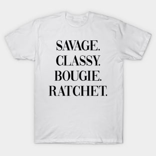 Savage, Classy, Bougie, Ratchet Design, Artwork, Text T-Shirt